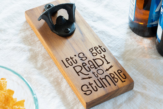 Teak Bottle Opener with "Let's Get Ready to Stumble" Engraved